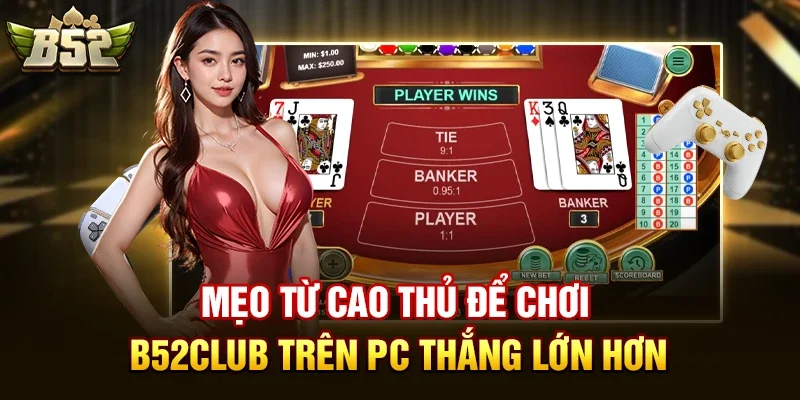 Có thể chơi b52club trên PC (máy tính) được không?